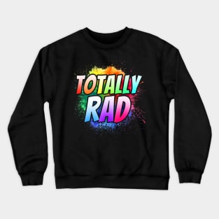 'Totally Rad Paint 80s' Awesome Eighties Vintage Gift Crewneck Sweatshirt